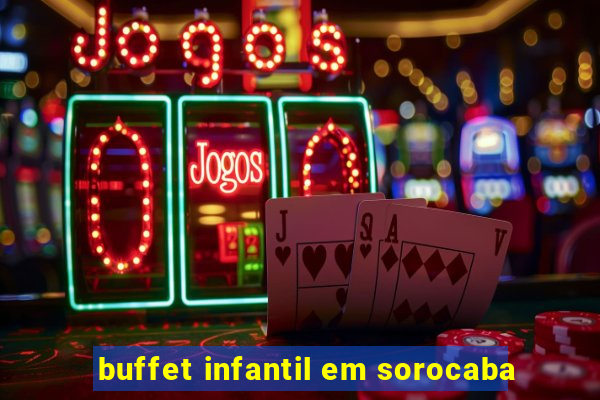 buffet infantil em sorocaba